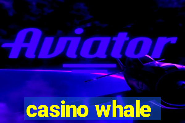 casino whale